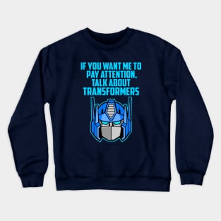 IF YOU WANT ME TO TRANSFORMERS 2.0 Crewneck Sweatshirt